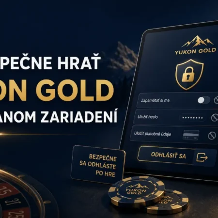 Ako bezpečne hrať Yukon Gold na zdieľanom zariadení